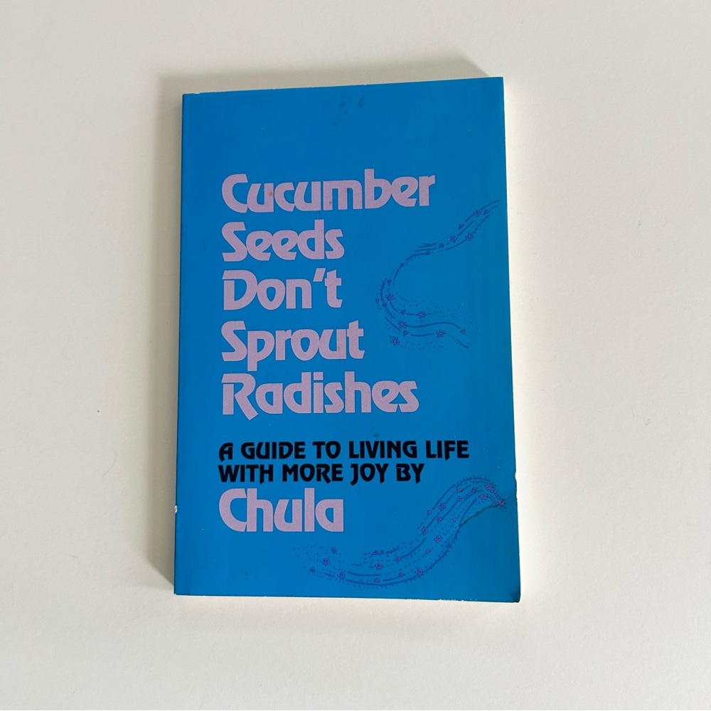 Cucumber Seeds Don’t Sprout Radishes By Chula Rare Paperback Book
